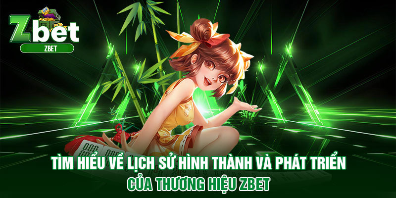 Quá trình hình thành và phát triển của nhà cái Zbet